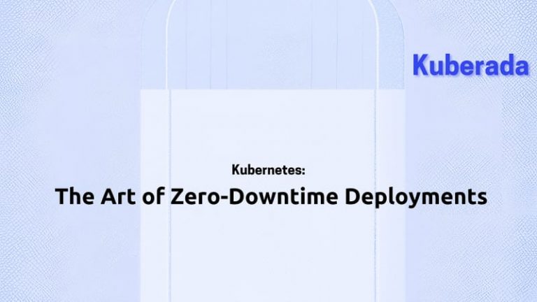 Kubernetes: The Art of Zero-Downtime Deployments